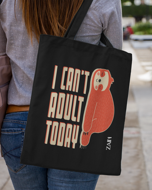 I Can't Adult Today Tote Bag