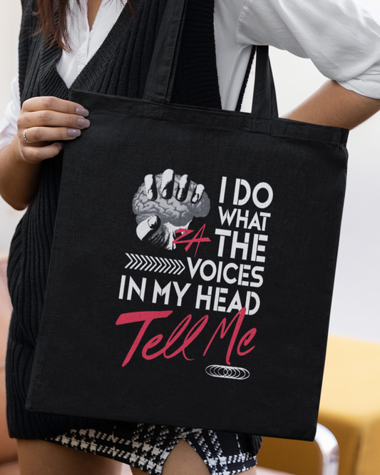 I Do What The Voices In My Head Tell Me Tote Bag