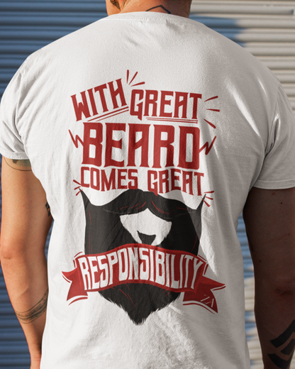 With Great Beard Comes Great Responsibility Tshirt