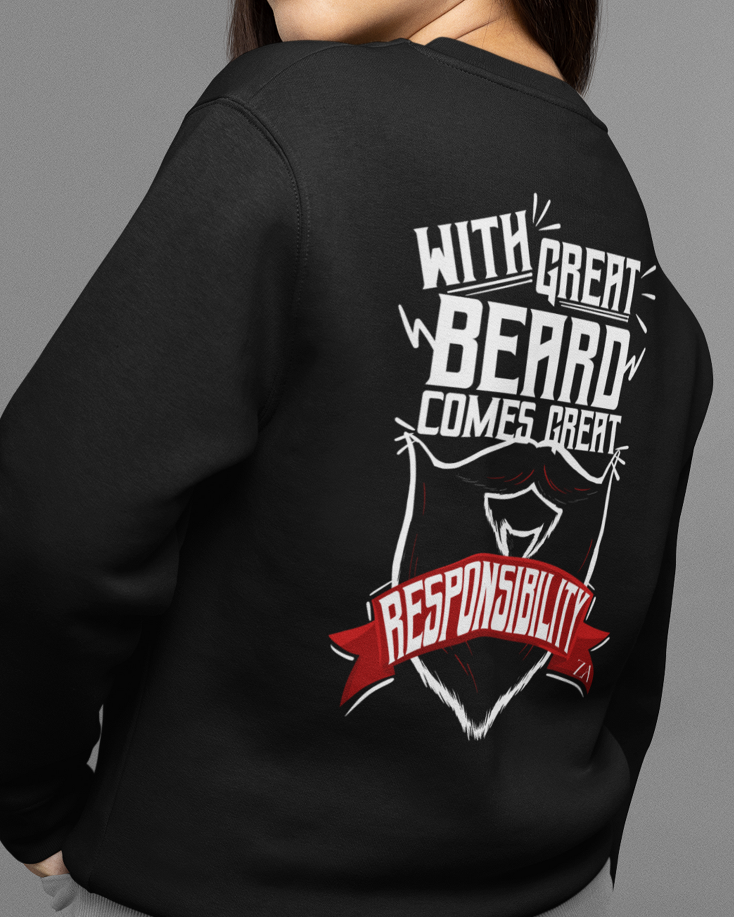 With Great Beard Comes Great Responsibility Sweatshirt