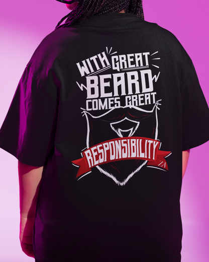 With Great Beard Comes Great Responsibility Oversized Tshirt