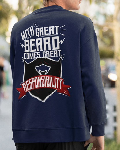 With Great Beard Comes Great Responsibility Sweatshirt
