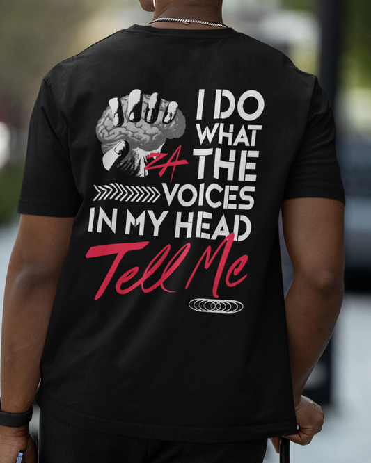 I Do What The Voices In My Head Tell Me Oversized Tshirt